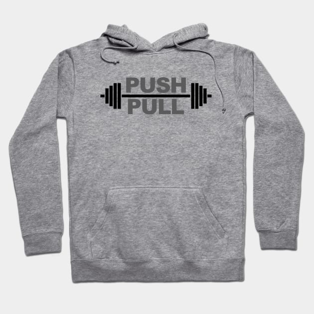 Push Pull - Barbell- Graphics T-shirt motivational weightlifting shirt Hoodie by SteveW50